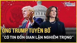 Kết quả bầu cử Mỹ chưa ngã ngũ, ông Trump tuyên bố “có tin đồn gian lận nghiệm trọng” ở Philadelphia