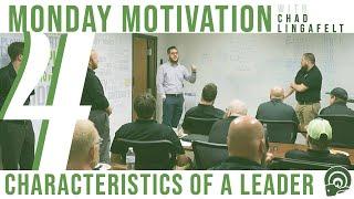 4 Characteristics of a Leader | Monday Motivation with Chad Lingafelt