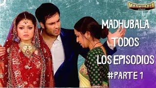 Madhubala Todos Los Episodios Parte 1 