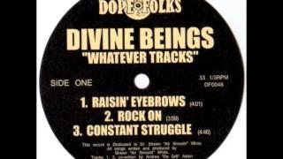 DIVINE BEINGS "RAISIN' EYEBROWS"