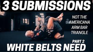 SUBMISSIONS WHITE BELTS NEED PT 2- NOT THE AMERICANA, ARM BAR, OR TRIANGLE