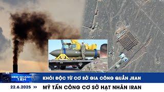 XEM NHANH 12H ngày 22/6: Khói độc từ cơ sở gia công quần jean | Mỹ tấn công cơ sở hạt nhân Iran