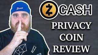 What is ZCash: A Brief Privacy Coin Review