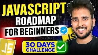 JavaScript Roadmap for Beginners  | Learn How to Become a Javascript Developer - The Ultimate Guide