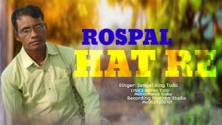 ROSPAL HAT RE || SANTALI TRADITIONAL SONGS|| SANTALI VEDIO SONGS|| MANIK KISKU SANTALI STUDIOVIRSION