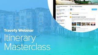 Itinerary Masterclass With Travefy