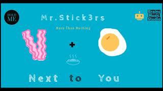 Mr.Stick3rs-Next To You (Copyright Free)