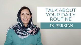 Lesson 18: Talk about your daily routine in Persian