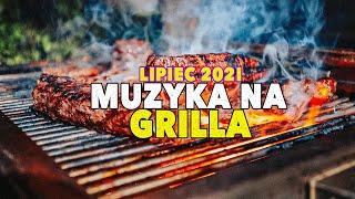 MUZYKA NA GRILLA  LIPIEC 2021   NAJLEPSZE NOWOŚCI 2021 VOL.02