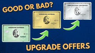 Amex Upgrade Offers: What You MUST Know ( Amex Platinum, Amex Gold, Amex Green )