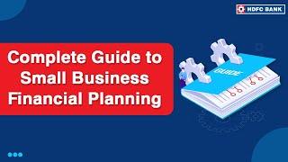 Complete Guide to Small Business Financial Planning Online | HDFC Bank