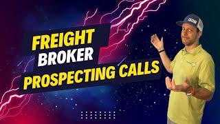 Mastering Freight Sales: Prospecting Calls for Freight Brokers | Episode 234