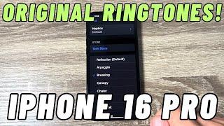 ORIGINAL RINGTONES iPhone 16 Pro Max & 16 Pro