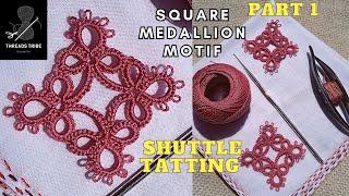 Square Medallion Tatted Motif | Easy & Beautiful Shuttle Tatting | Part-1 | Beginner’s Tutorial