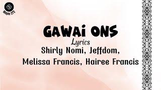 Gawai ONS ( Lyrics ) - Shirly Nomi, Jeffdom, Melissa Francis feat Hairee Francis