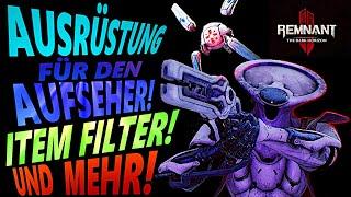 NEWS! AUSRÜSTUNG für AUFSEHER! - ITEM FILTER! und mehr! - Remnant 2