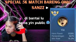 REAKSI ONIC SANZ MAIN BARENG TOP GLOBAL 1 YIN & SPECIAL 5K MATCH YIN - Mobile legends