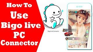 How to download and Install BIGO LIVE PC CONNECTOR