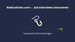 Insurance Claims Manager : Job Interviews Uncovered