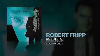 Robert Fripp - North Star - First Edition: Original 1979 Release (Exposure)