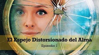 El Espejo Distorsionado del Alma | Episodio 1 | Película Completa En Español