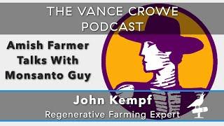 John Kempf: Amish regenerative farmer talks with ex-Monsanto about ag and economics