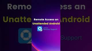 How to Remote Access an Unattended Android on AirDroid Remote Support