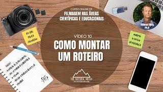 VIDEOAULA (10/17) - COMO MONTAR UM ROTEIRO