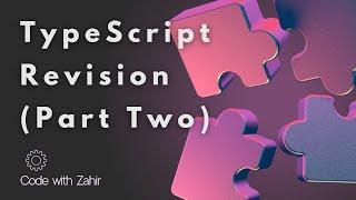 GIAIC | TypeScript Full Syllabus Revision Part 2 | TS | JS | Programming