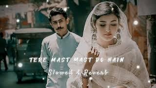 Tere Mast Mast Do Nain - [Slowed+Reverb] Lofi | Rahat Fateh Ali Khan |LOFI X 190