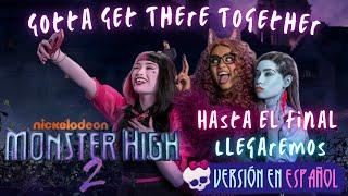 Gotta Get There Together (Versión en ESPAÑOL) | Monster High: La Película 2