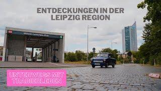 Entdeckungen in der Leipzig Region: Unterwegs mit TRABIerleben