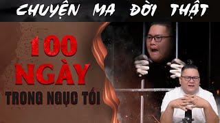 [TẬP 2001] Chuyện Ma Có Thật : 100 NGÀY TRONG NGỤC TỐI