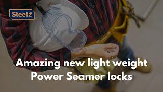 Amazing new light weight Power Seamer locks | Steetz