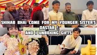 Shihab Bhai Come For My Younger Sister's DASTAR !¡ And I Unboxing Gifts