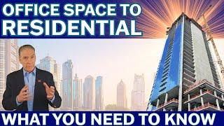 Office Space to Residential: What You Need to Know