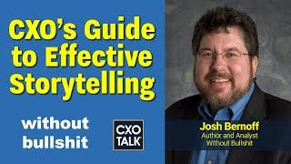 CXO's Guide to Effective Storytelling in Business (CXOTalk #794)