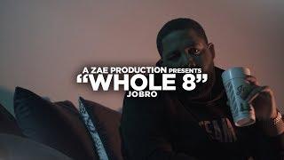 JoBro - Whole 8 (Official Music Video) @AZaeProduction x @Will_Mass