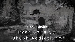 Eda Ni Chalde Pyar Sohniye (Slowed + Lofi) No Love Song Shubh (Download Link In Description)