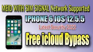 Iphone 6/6 Plus IOS 12.5.5 ICLOUD BYPASS MEID WITH Signal