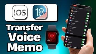 iOS 18 How to Transfer Voice Memos From Apple Watch iPhone (iPhone Tutorial)