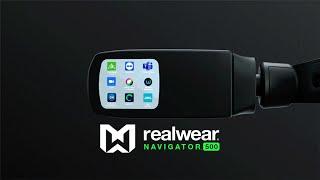 RealWear Navigator 500 - next-gen industrial strength assisted reality solution