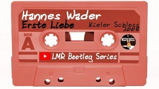  HANNES WADER: "Erste Liebe" (mit kleinem Text-Update) live 2008 [LMR Bootleg Series #11]