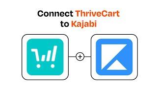 How to Connect ThriveCart to Kajabi - Easy Integration