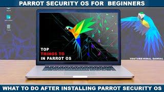 Top things to do after installing Parrot Security OS | Beginners Tutorial | 2022