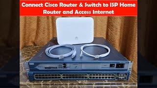 Connect Cisco Router and Switch to ISP Home Router and Access Internet