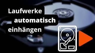 Festplatten automatisch einhängen beim Systemstart - Linux Tutorial