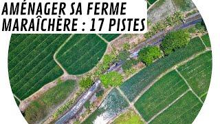  17 pistes pour aménager votre ferme maraîchère 