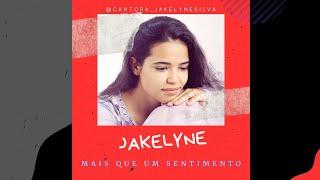 JAKELYNE - Álbum: Mais Que Um Sentimento (COMPLETO!)