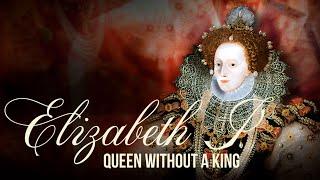 Elizabeth I: The Queen Without a King (Full Documentary) Royal Family UK History, Tudor England